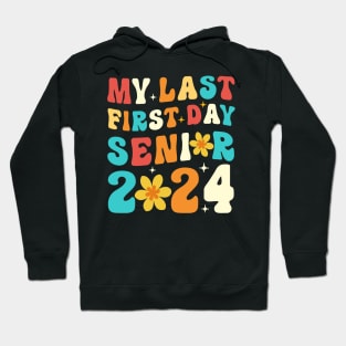 Last First Day Class of 2024 Funny Seniors 2024 Hoodie